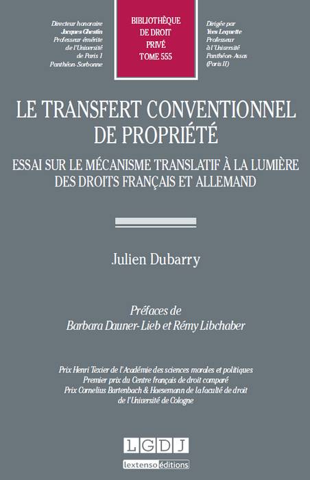 Le transfert conventionnel de propriété – Étude sur le mécanisme translatif à la lumière des droits français et allemand (LGDJ, 2014)